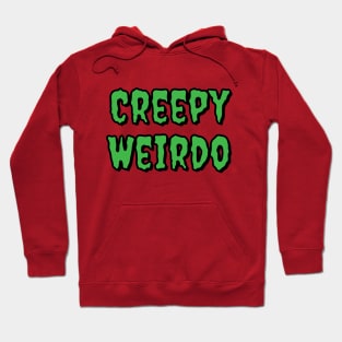 Creepy Weirdo Hoodie